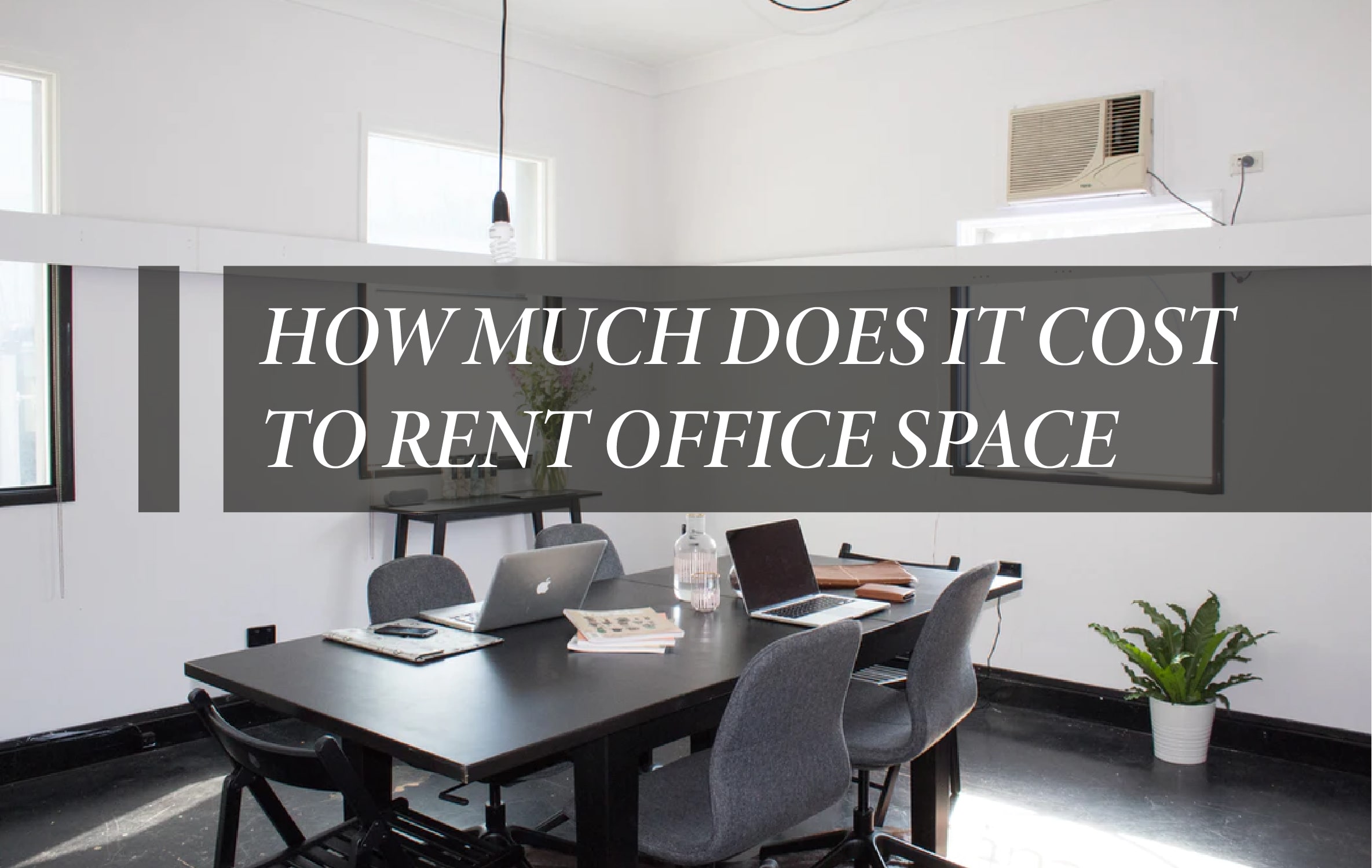 How much does it cost to rent office space? | My Perfect Workplace
