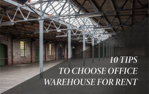 tips to choose office warehouse for rent