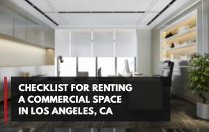 Checklist for Renting a Commercial Space in Los Angeles, CA 