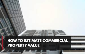 How To Estimate Commercial Property Value