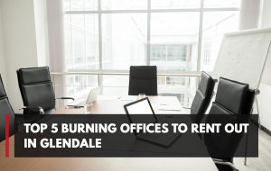 Top 5 Offices to Rent in Glendale, CA