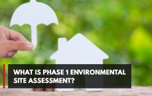 What Is Phase 1 Environmental Site Assessment? 