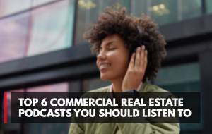 Top 6 Commercial Real Estate Podcasts You Should Listen To