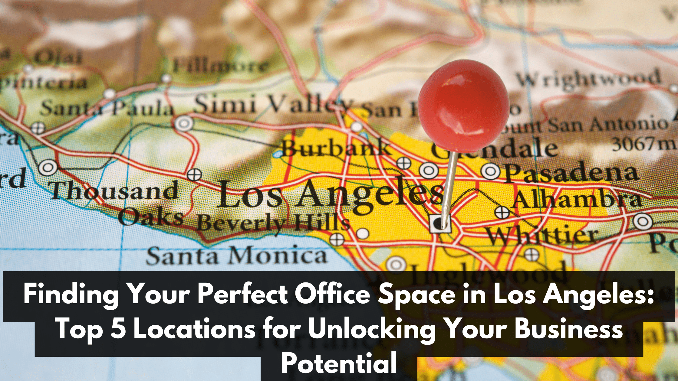 Finding Your Perfect Office Space in Los Angeles Top 5 Locations for Unlocking Your Business Potential 