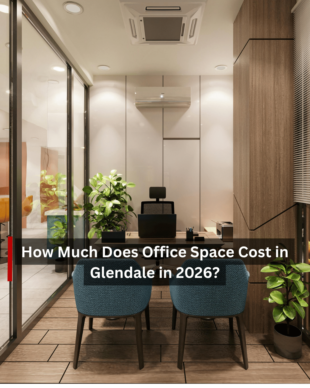 How Much Does Office Space Cost in Glendale